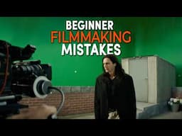 5 Of The Biggest Technical Filmmaking Mistakes Beginners Make