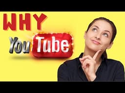 Create A YouTube Channel, Why YouTube?