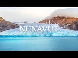 Nunavut: Canada's Unbelievable Ancient Landscapes