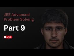 Core JEE Advanced Problem Solving | Part 9