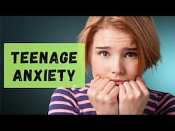 Anxiety in teens: The warning signs every parent must know