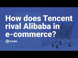 Explained: Tencent's e-commerce strategy