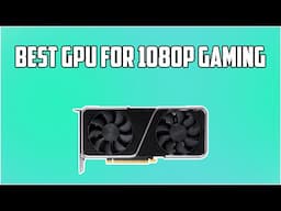 Best GPUs For 1080p Gaming and Streaming in 2023