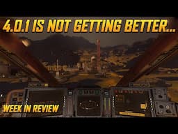 Star Citizen Week in Review - 4.0.1 is NOT Solving the Problems with 4.0 YET!