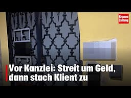 Vor Kanzlei: Streit um Geld, dann stach Klient zu | krone.tv NEWS