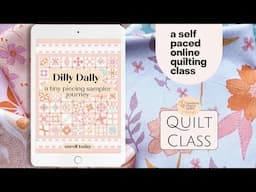 The Dilly Dally Quilt Class is Coming! Tiny Piecing Fun Awaits!