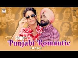 2000's Punjabi Romantic Songs | Nonstop Punjabi Songs 2025 | All Time Punjabi Hits