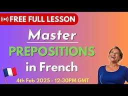 French Prepositions explained! | Free Full Live Lesson | A1 Level French