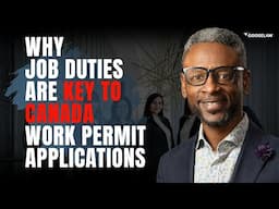 Why Job Duties are Key to Canada Work Permit Applications