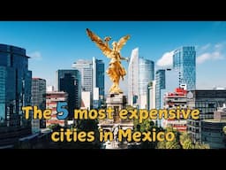 The most expensive cities in Mexico