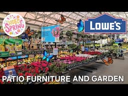 LOWES GARDEN CENTER FLOWERS PATIO FURNITURE BROWSE WITH ME 2025