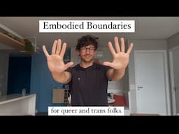 Embodied Boundaries for Queer and Trans Folks