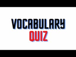 WORD QUIZ | VOCAB QUIZ | WHICH WORD IS CORRECT? VOCABULARY QUIZ