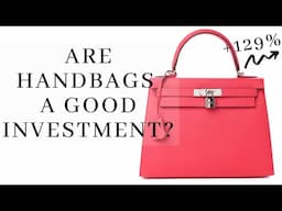 ARE HANDBAGS A GOOD INVESTMENT? | Best Handbags To Invest In 2022 | Abby Brock