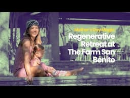 Regenerative Retreat at The Farm San Benito