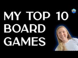 My Top 10 Board Games!