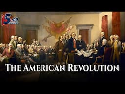 The American Revolution, Explained in 5 Minutes!