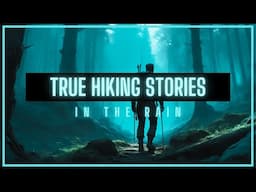 True HIKING Horror Stories in the Rain | HYBRID | True Scary Stories in the Rain | @RavenReads