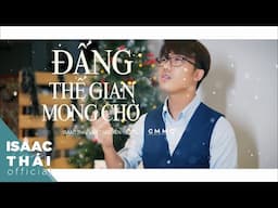 (MV Official) ĐẤNG THẾ GIAN MONG CHỜ - Isaac Thái x Việt Nguyễn (bài hát Giáng Sinh 2025)