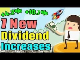 7 NEW Dividend Increases You Need to Know About!