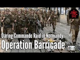 Lost to History: Daring Commando Raid in Normandy | Operation Barricade | August 1942