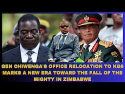 GEN CHIWENGA'S OFFICE RELOCATION TO KG6 MARKS A NEW ERA TO THE FALL OF THE MIGHTY