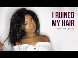 I RUINED MY NATURAL HAIR! | Texturizer Update