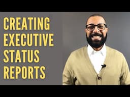 How To Create Executive Status Reports