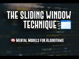 Sliding Window Technique - Algorithmic Mental Models