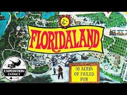 The TROUBLED Floridaland: "Ten Theme Parks In One" | Expedition Extinct