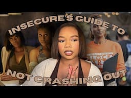 don’t crash out, just watch insecure!