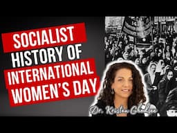 The Socialist History of International Women's Day with Dr. Kristen Ghodsee