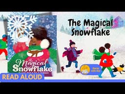 Read Aloud: The Magical Snowflake by Bernette Ford | Stories with Star