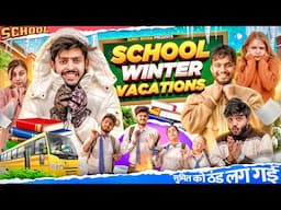 SCHOOL WINTER VACCATIONS || Sumit Bhyan