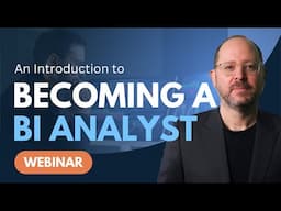 An Introduction to Becoming a BI Analyst - Free Webinar