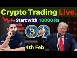 Live Crypto Trading 4th Feb I #bitcoin #ethereum  I Trump tariff and Market crash