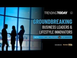 Trending Today to Air on A&E Featuring Groundbreaking Business Leaders and Lifestyle Innovators