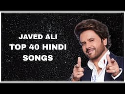 Javed Ali || Top 40 Hindi Songs || MUZIX