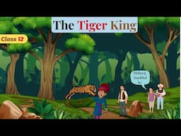 the tiger king class 12 in hindi animated video 🦁/ class 12 english chapter 2 the tiger king