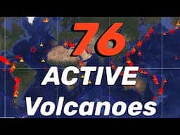 76 ACTIVE Volcanoes Worldwide‼️