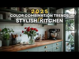 Top 5 Color Combinations for Kitchens in 2025 You Can't Miss!