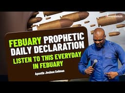 FEBUARY 2025 PROPHETIC DECLARATION BY APOSTLE JOSHUA SELMAN