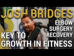 DOMINATE your Fitness! Josh Bridges on Discipline and Elbow Surgery Recovery