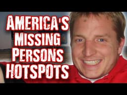 America’s VANISHING Zones: The US’s Missing Persons Hotspots