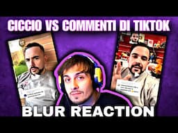 BLUR REACTION a CICCIOGAMER VS COMMENTI SU TIKTOK