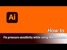 How to fix pressure sensitivity while using Wacom Tablet in Adobe Illustrator