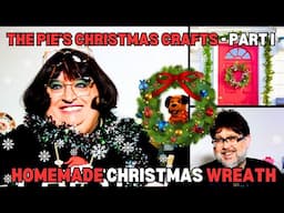 Making a Wreath - Christmas Crafting with the Pie Family - PART I comedy | parody | spoof | skit