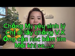 Chồng Mỹ yêusinh lý. Chị lấy chồng vK và cái kết…?