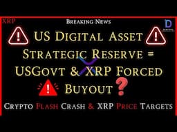 XRP-XRP Forced Buyout? If The USGovt Wants XRP = It Will Have It! - Crypto Flash Crash & $$$ Targets