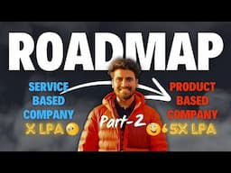 Pt. 2: How to switch from service-based companies to product-based companies? | Complete SDE Roadmap